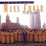 Chicago Mass Choir/I'M So Grateful